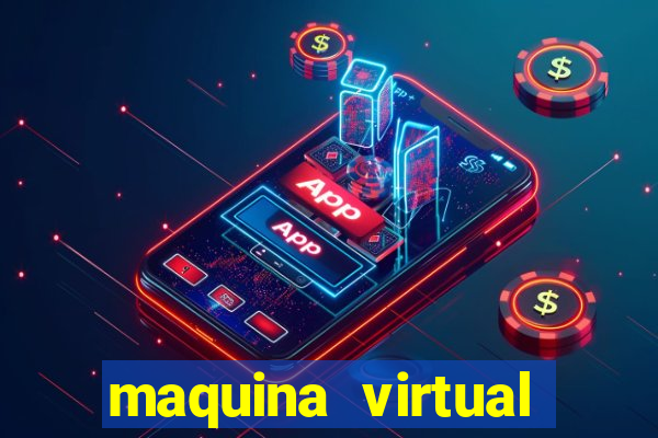 maquina virtual para jogar